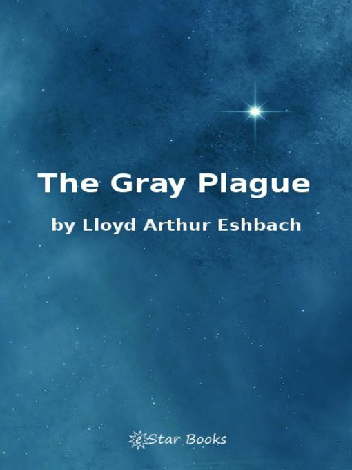 Title details for The Gray Plague by L. A. Eshbach - Available